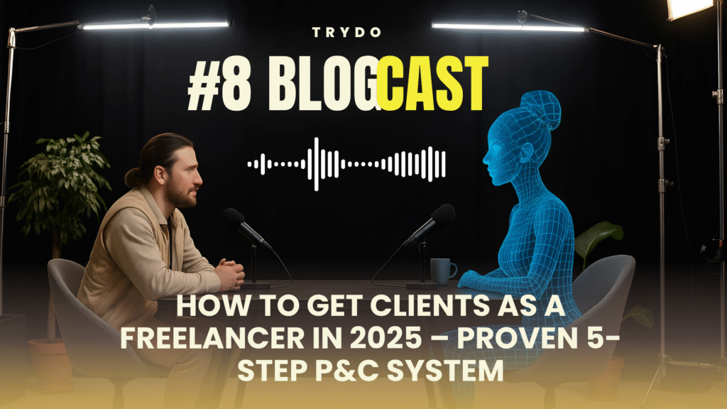 How to Get Clients as a Freelancer in 2025 – Proven 5-Step P&C System