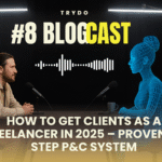 How to Get Clients as a Freelancer in 2025 – Proven 5-Step P&C System